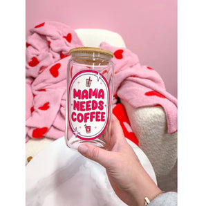 Mama needs coffee 16oz - Bébé LoupALaroqueDesign